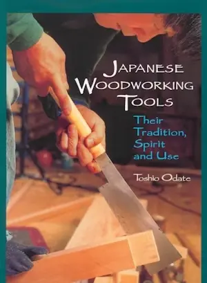 Japanese Woodworking Tools/Toshio Odate Japanese Woodworking Tools/Toshio Odate