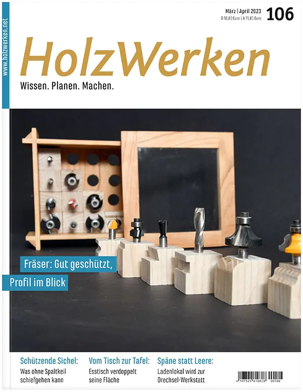 Holzwerken Ausgabe 106 Mar/Apr 2023 Holzwerken Ausgabe 106 Mar/Apr 2023