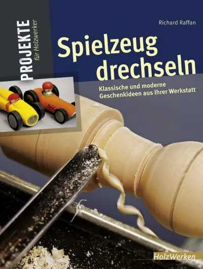 Spielzeug drechseln / Richard Raffan Spielzeug drechseln / Richard Raffan