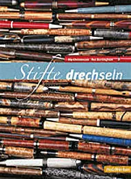 Stifte drechseln / Kip Christensen und Rex Burningham Stifte drechseln / Kip Christensen und Rex Burningham
