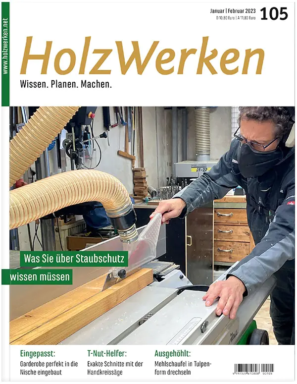 Holzwerken Ausgabe 105 Jan/Feb 2023 Holzwerken Ausgabe 105 Jan/Feb 2023
